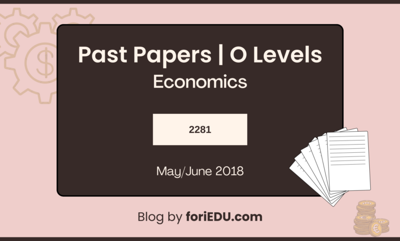 Economics (2281) Past Papers - May/June 2018