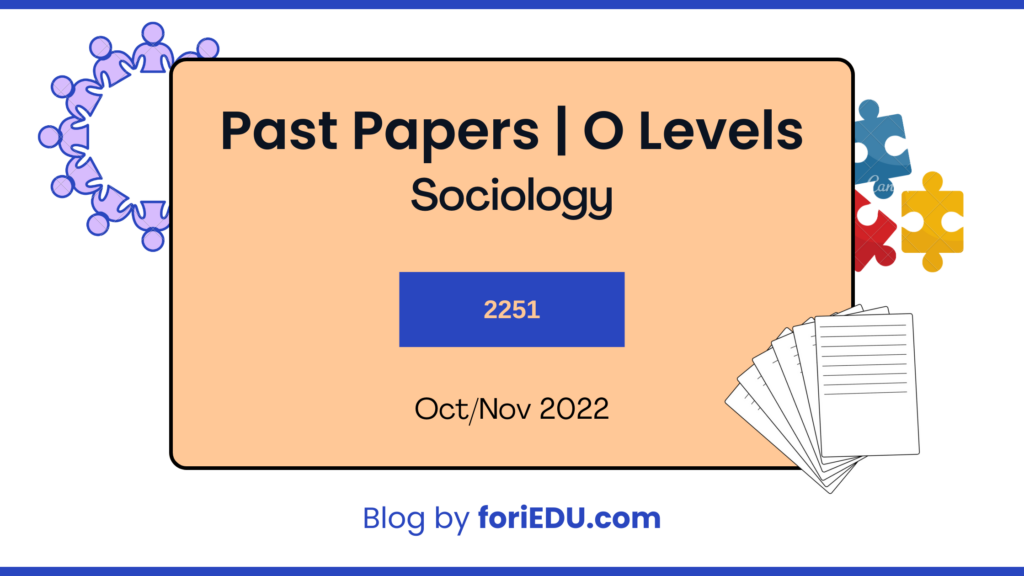 Sociology (2251) Past Papers - Oct/Nov 2022 | O Level