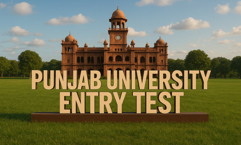 Punjab University Entry Test Guidelines